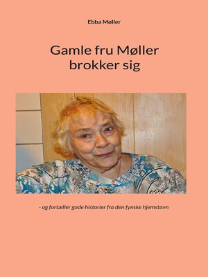 cover image of Gamle fru Møller brokker sig